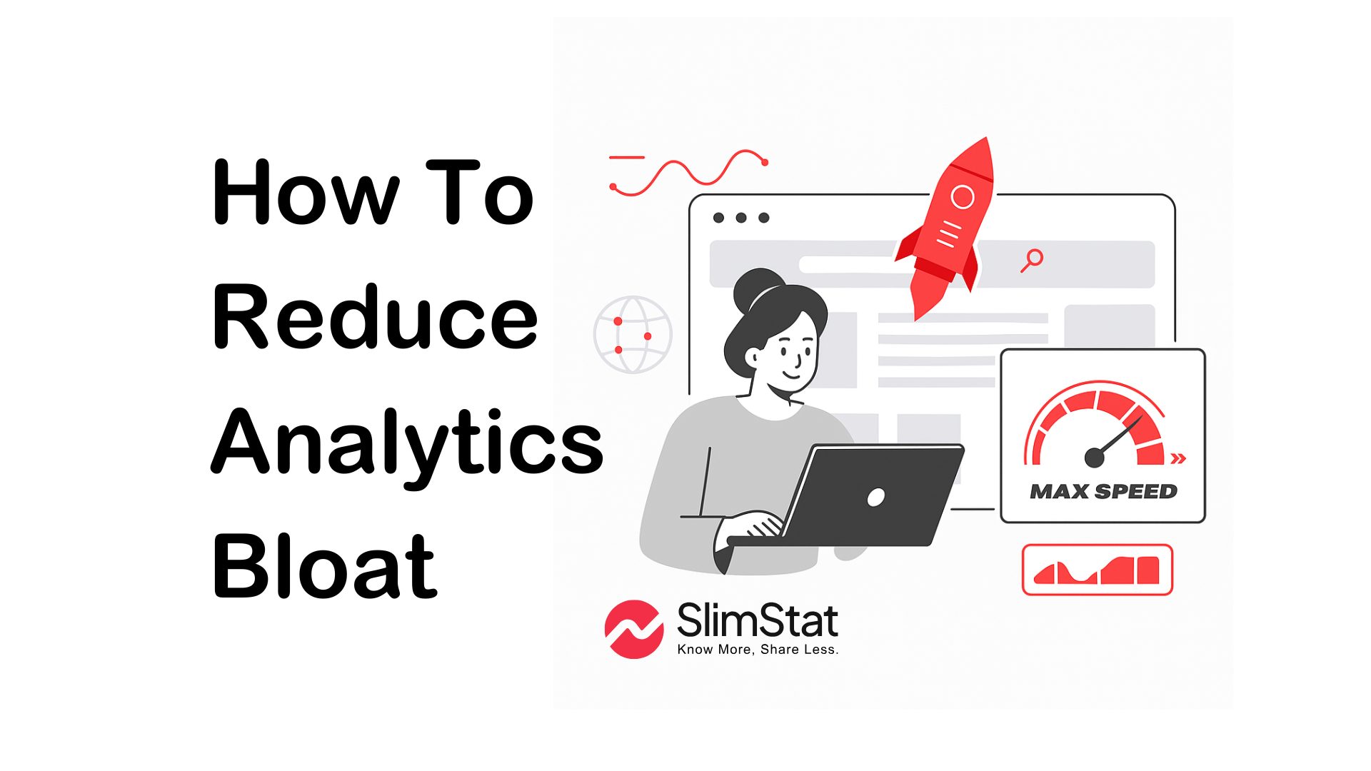 Illustration showing a woman using a laptop with analytics widgets, a red rocket symbolizing speed, and a performance gauge labeled Max Speed, representing SlimStat’s guide on how to reduce analytics bloat.