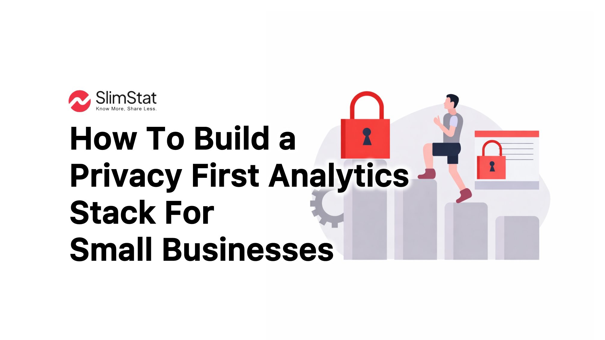 Illustration showing a person climbing step-by-step blocks with lock icons, representing building a privacy first analytics stack for small businesses, with a focus on secure data and compliance.
