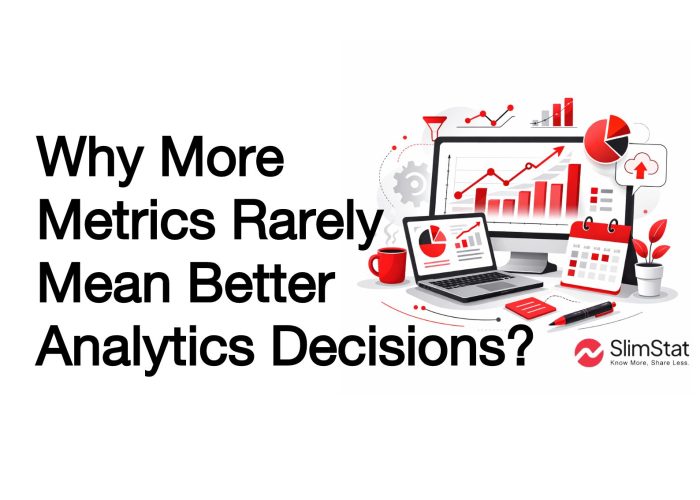Blog header image with the title “Why More Metrics Rarely Mean Better Analytics Decisions?” alongside a red-themed analytics dashboard showing charts, graphs, calendar, laptop, and office elements, branded with Slimstat.