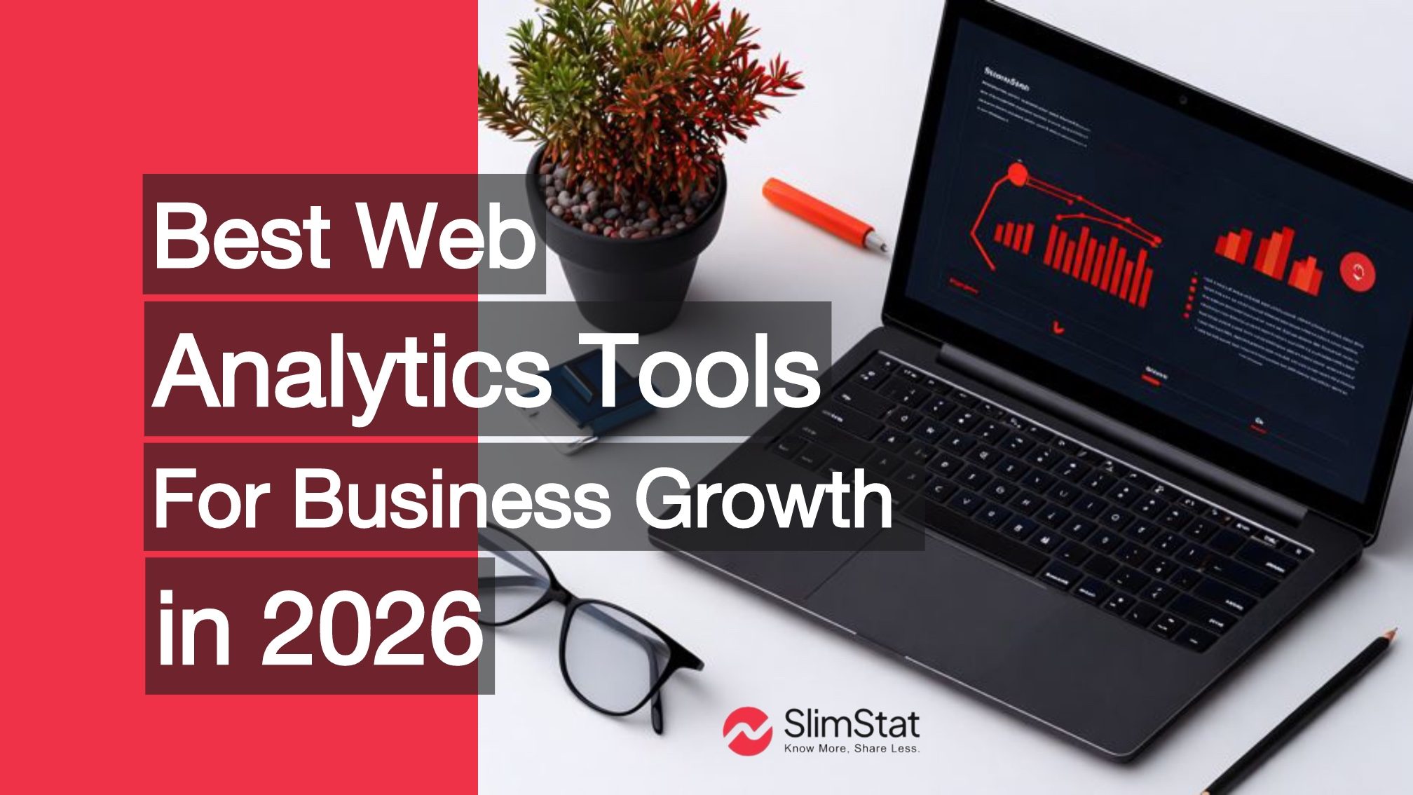 Laptop on a modern desk displaying red analytics charts and graphs, with office items like plants, glasses, and coffee, representing web analytics tools for business growth in 2026.